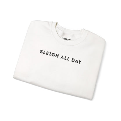 Sleigh All Day Sweatshirt - Outloud Apparel Co