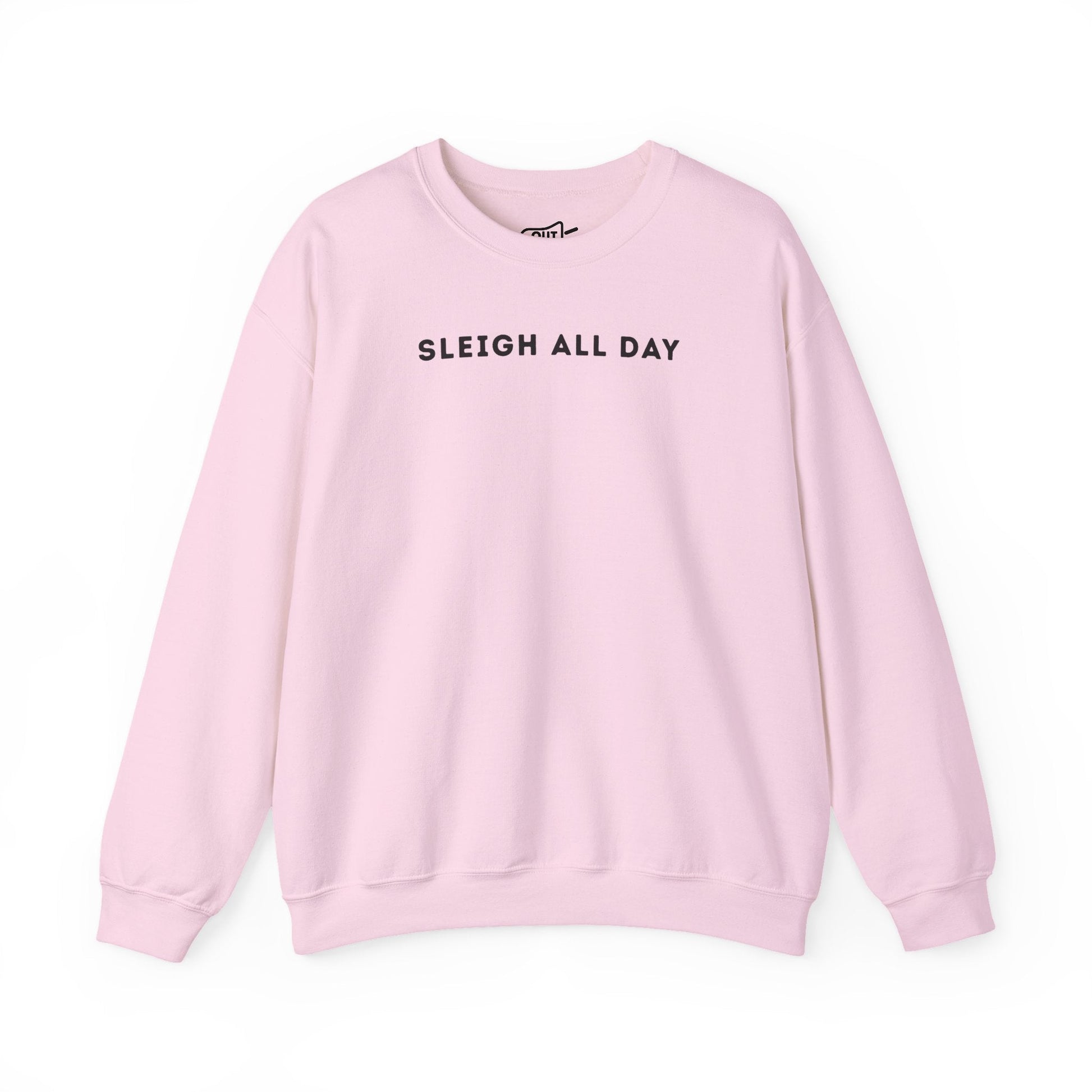 Sleigh All Day Sweatshirt - Outloud Apparel Co