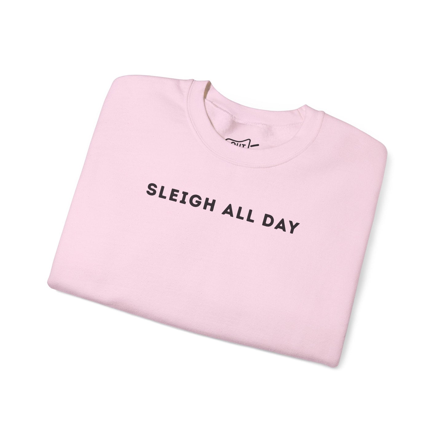 Sleigh All Day Sweatshirt - Outloud Apparel Co